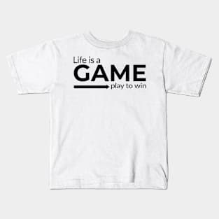 Life is a Game Play to Win gaming design Kids T-Shirt